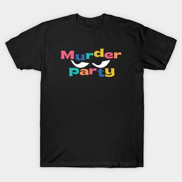 TOA Murder Party Eyes T-Shirt by teensonacid